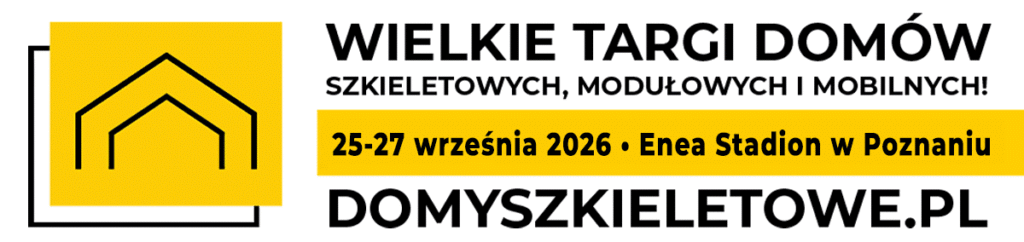 Baner: 25-27 września 2026 • Enea Stadion w Poznaniu Wielkie Targi Domów Szkieletowych, Modułowych i Mobilnych